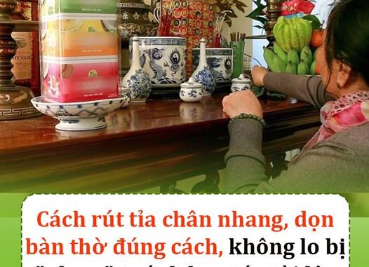 Cách Rút Tỉa Chân Nhang, Dọn Bàn Thờ Chuẩn Chỉ Không Lo Bị “Phạm”, Tránh Hao Tán Tài Lộc