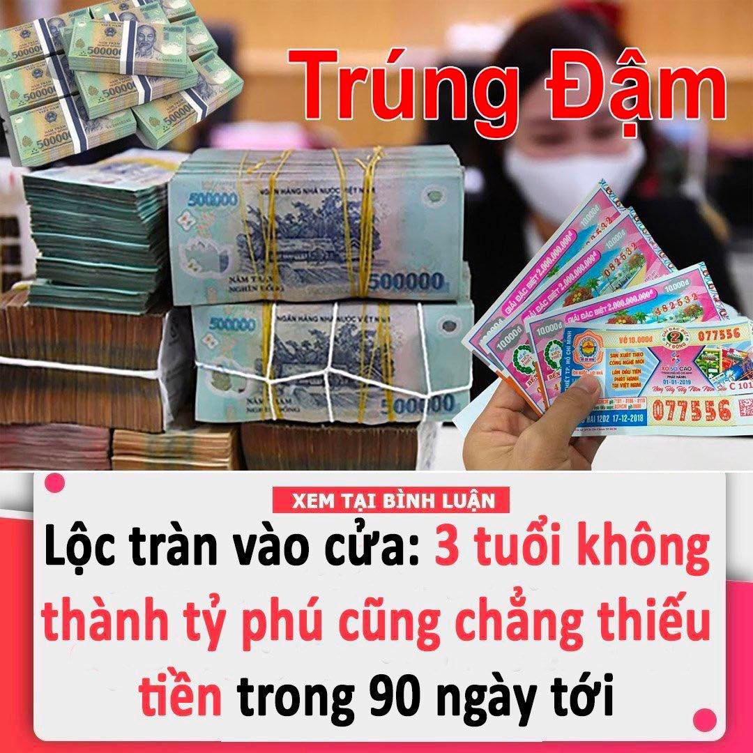 Lộc Tràn Vào Cửa: 3 Tuổi Không Thành Tỷ Phú Cũng Chẳng Thiếu Tiền Trong 90 Ngày Tới, 1 Tuổi Ngồi Chơi Cũng Giàu