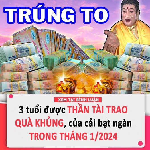 3 Tuổi Được Thần Tài Trao Quà Khủng, Phú Quý Lâm Môn, Của Cải Bạt Ngàn Trong Tháng 1/2024