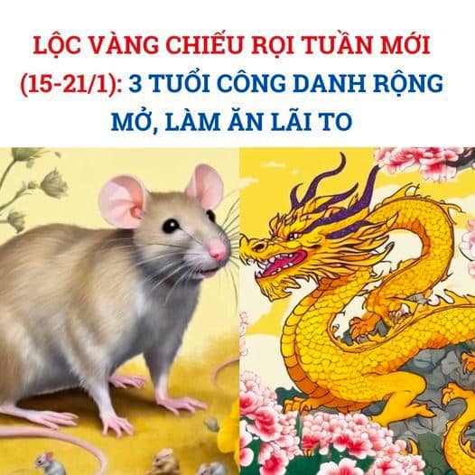 Lộc Vàng Chiếu Rọi Tuần Mới (15-21/1): 3 Tuổi Công Danh Rộng Mở, Làm Ăn Lãi To